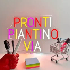 INSULTI LUMINOSI "PRONTI PIANTINO VIA"